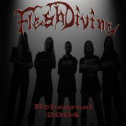 Flesh Divine (GER) : Rehearsal 2004